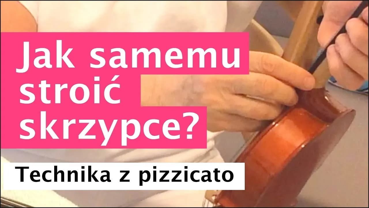 Jak nastroić skrzypce - proste metody, które zaoszczędzą twój czas